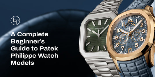 A Complete Beginner’s Guide to Patek Philippe Watch Models