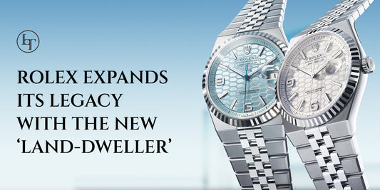 Rolex Expands Its Legacy with the New ‘Land-Dweller’