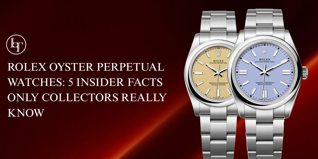 Rolex Oyster Perpetual Watches: 5 Insider Facts Only Collectors Really Know