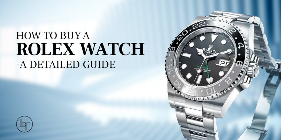 How To Buy a Rolex Watch- A Detailed Guide - Luxury Time NYC