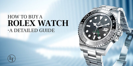 How To Buy a Rolex Watch- A Detailed Guide - Luxury Time NYC