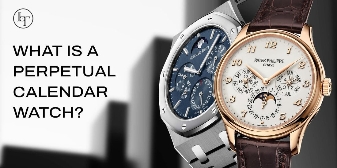 What is a Perpetual Calendar Watch? - Luxury Time NYC