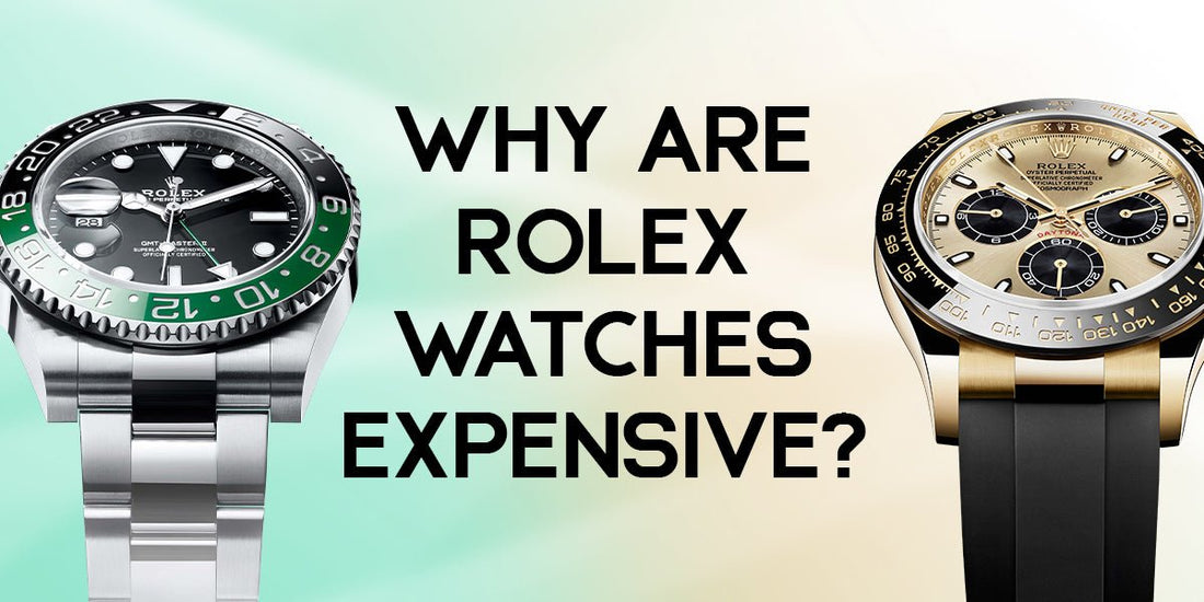 Why Are Rolex Watches Expensive? - Luxury Time NYC